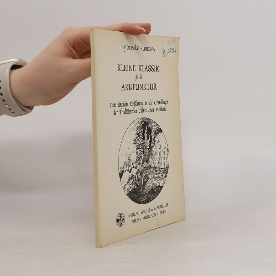 Gertrude Kubiena Kleine Klassik für die Akupunktur