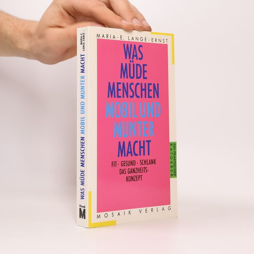 Maria-Elisabeth Lange Was müde Menschen mobil und munter macht