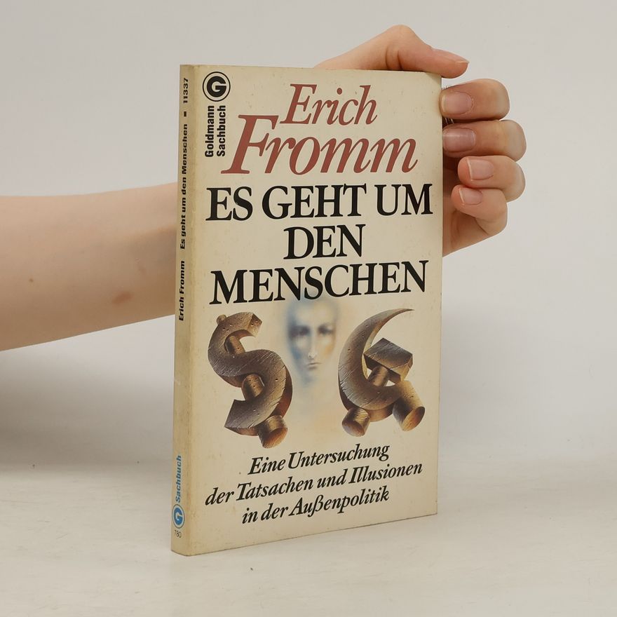 Erich Fromm Es geht um den Menschen