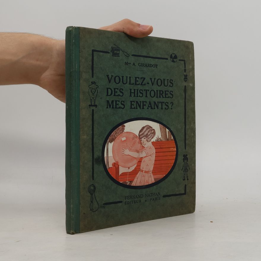 Mme A. Girardot Voules vous des histoires mes enfants?