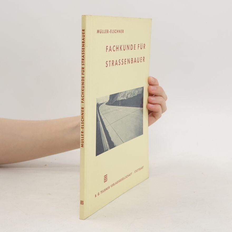 Friedrich Müller-Elschner Fachkunde für Strassenbauer