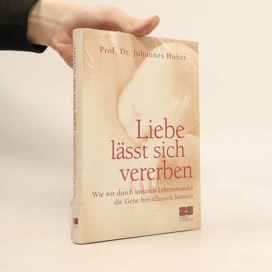 Johannes Huber Liebe lässt sich vererben