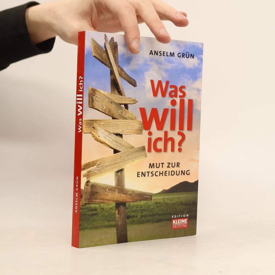 Anselm Grün Was will ich?