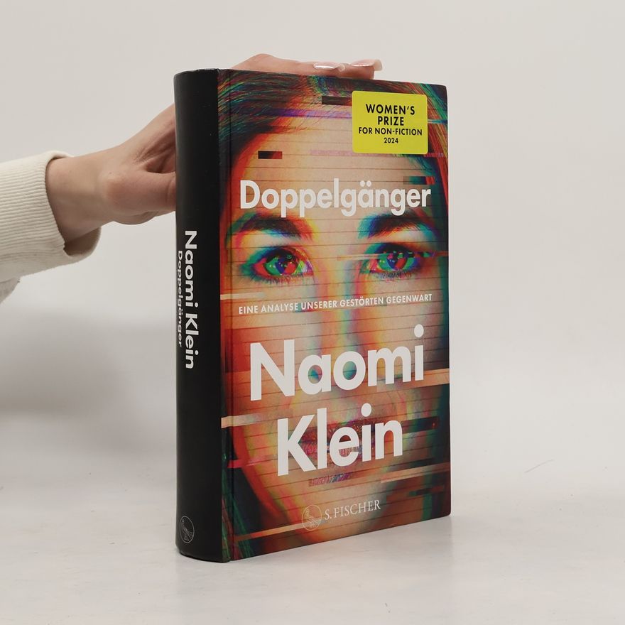 Naomi Klein Doppelgänger - Eine Analyse unserer gestörten Gegenwart