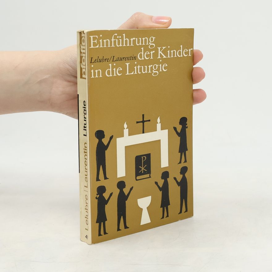 André Laurentin Einführung der Kinder in die Liturgie
