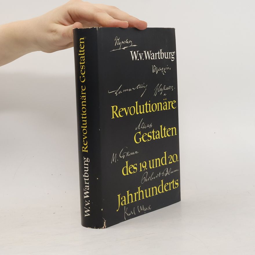 Wolfgang von Wartburg Revolutionäre Gestalten des 19. und 20. Jahrhunderts.