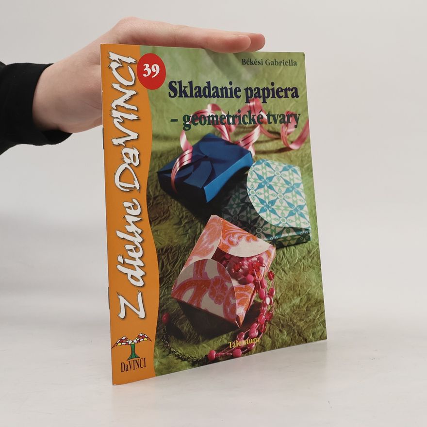 Gabriella Békési Skladanie papiera - geometrické tvary