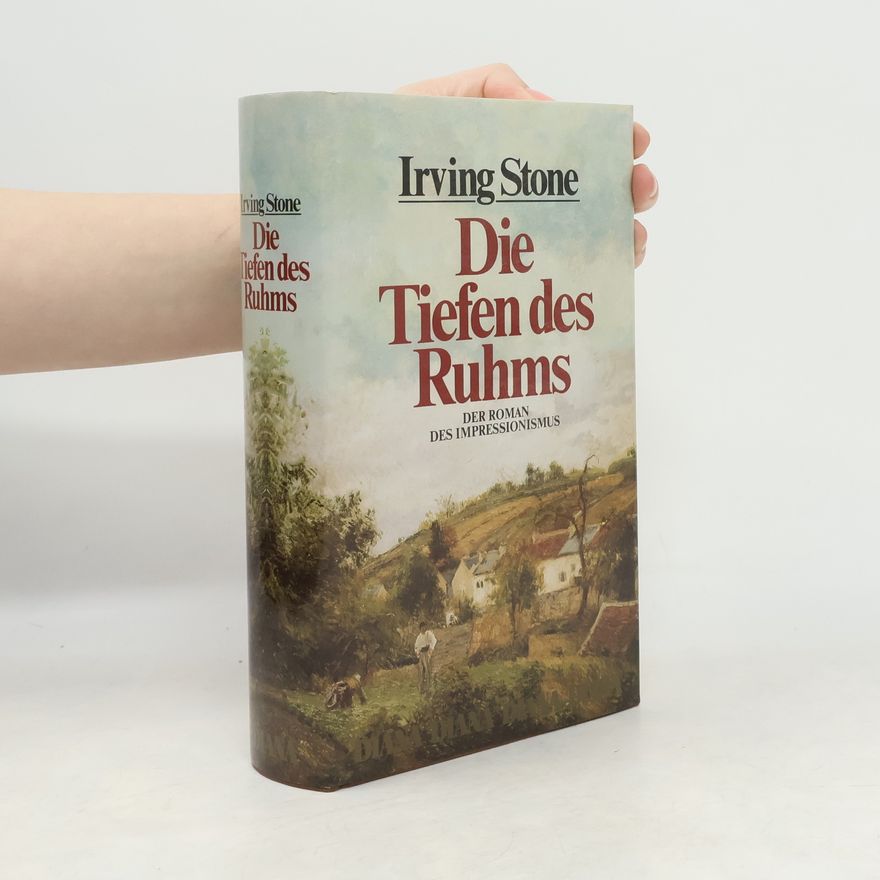Irving Stone Die Tiefen des Ruhms