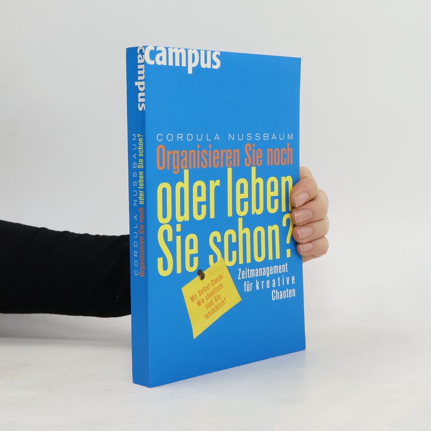 Cordula Nussbaum Organisieren Sie noch oder leben Sie schon?