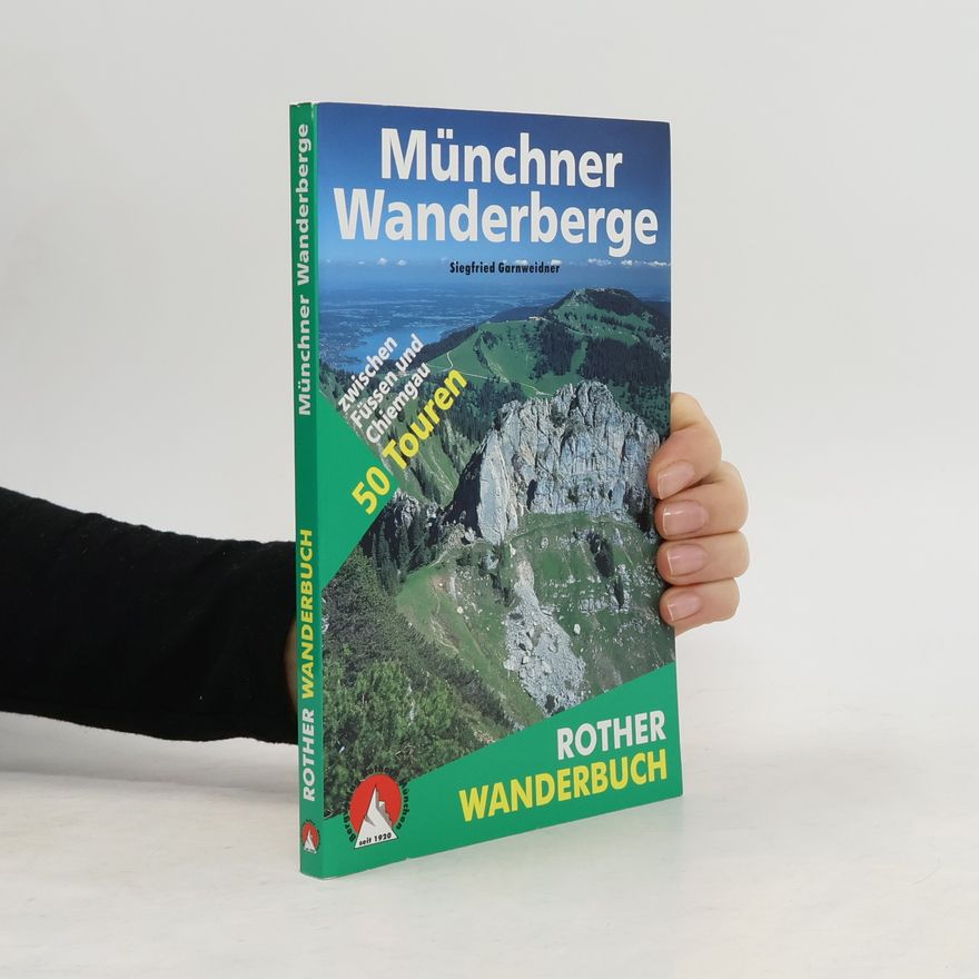 Siegfried Garnweidner Münchner Wanderberge