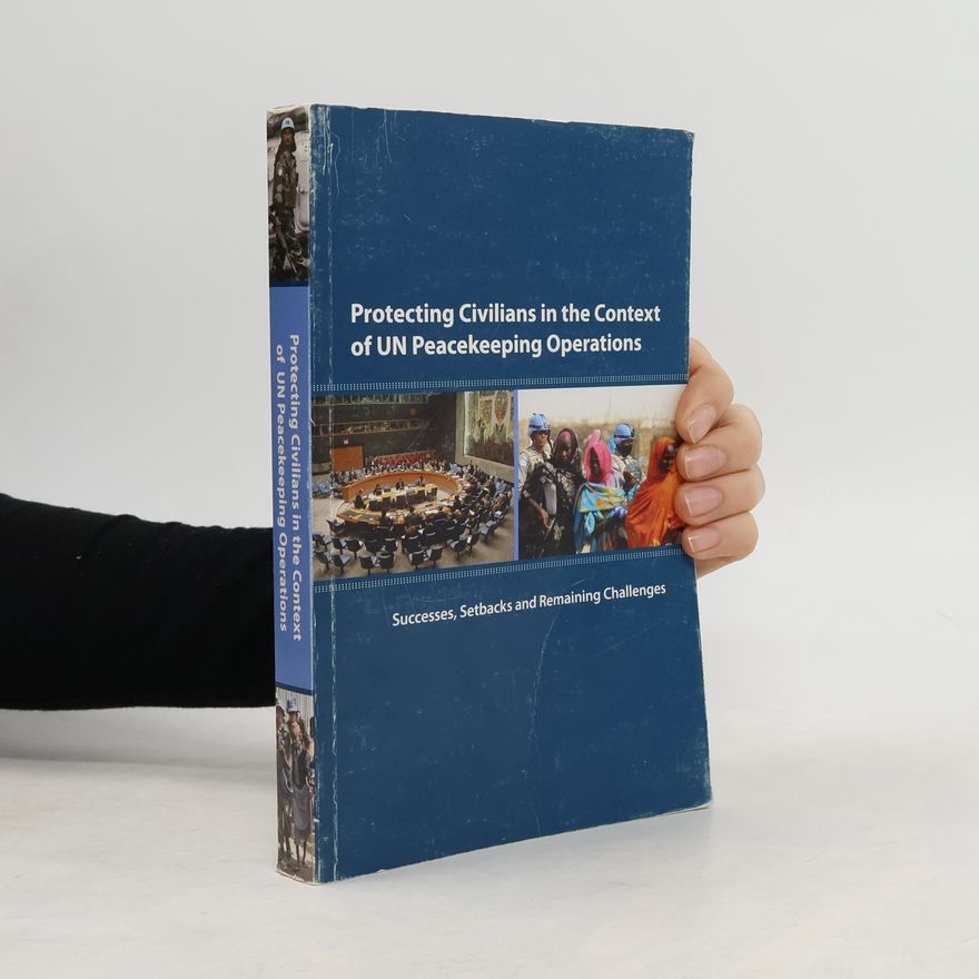 United Nations. Office for the Coordination of Humanitarian Affairs Protecting Civilians in the Context of UN Peacekeeping Operations