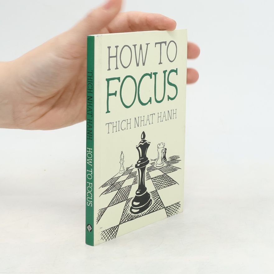 Thích Nhất Hạnh How to Focus