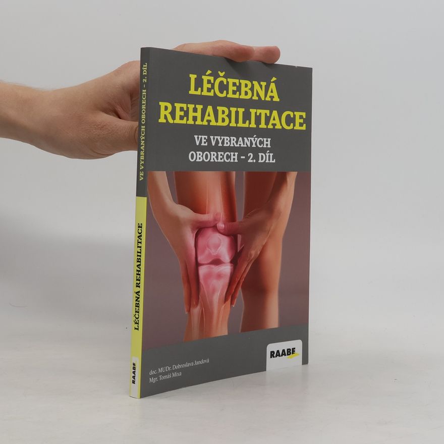 Dobroslava Jandová Léčebná rehabilitace ve vybraných oborech 2. díl
