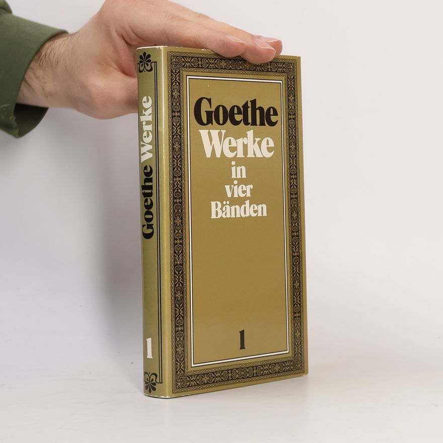 Johann Wolfgang von Goethe Goethe Werke in Vier Bänden 1