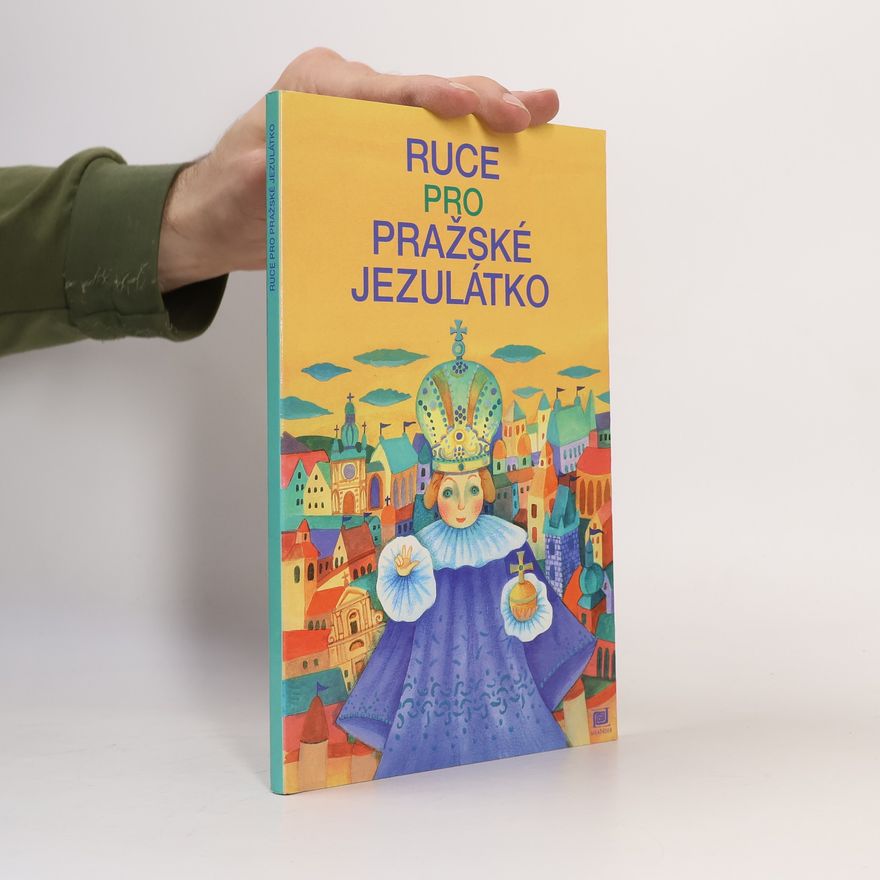 Ivana Pecháčková Ruce pro Pražské Jezulátko