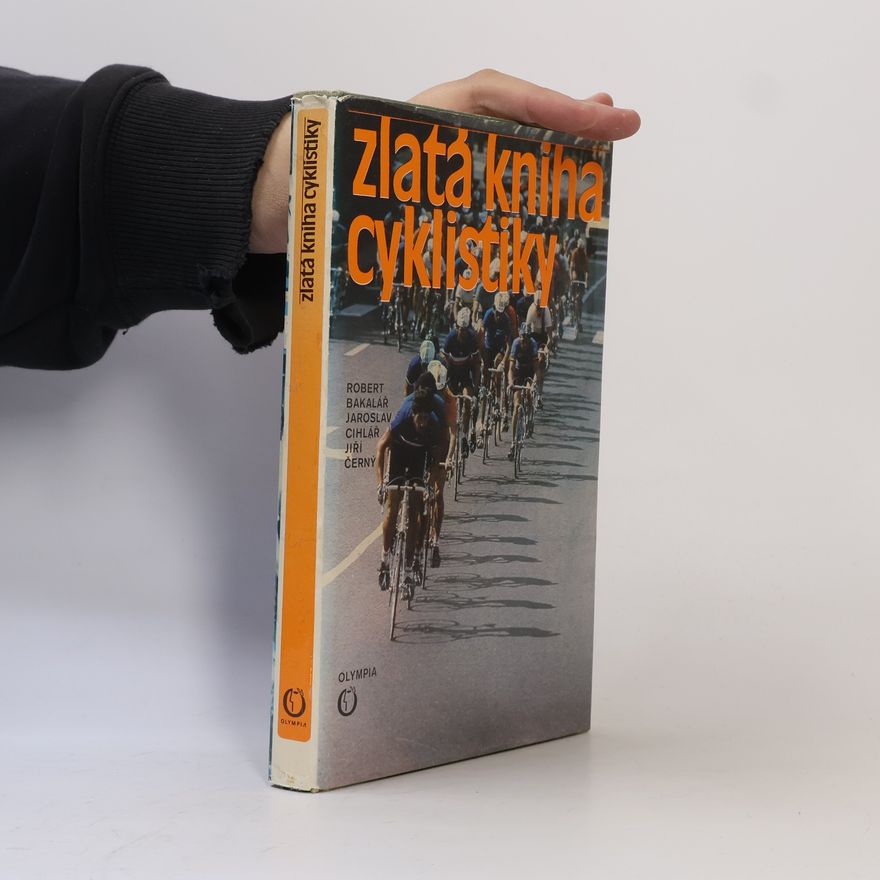 Jaroslav Cihlář Zlatá kniha cyklistiky