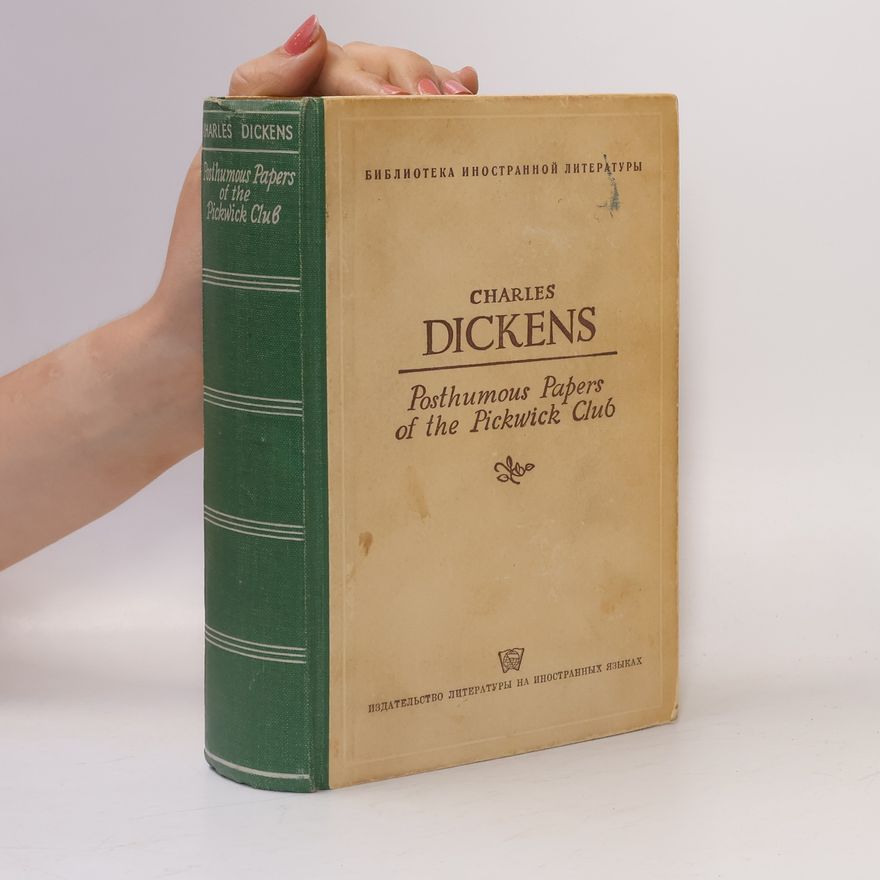 Charles Dickens Posthumous papers of the Pickwick club