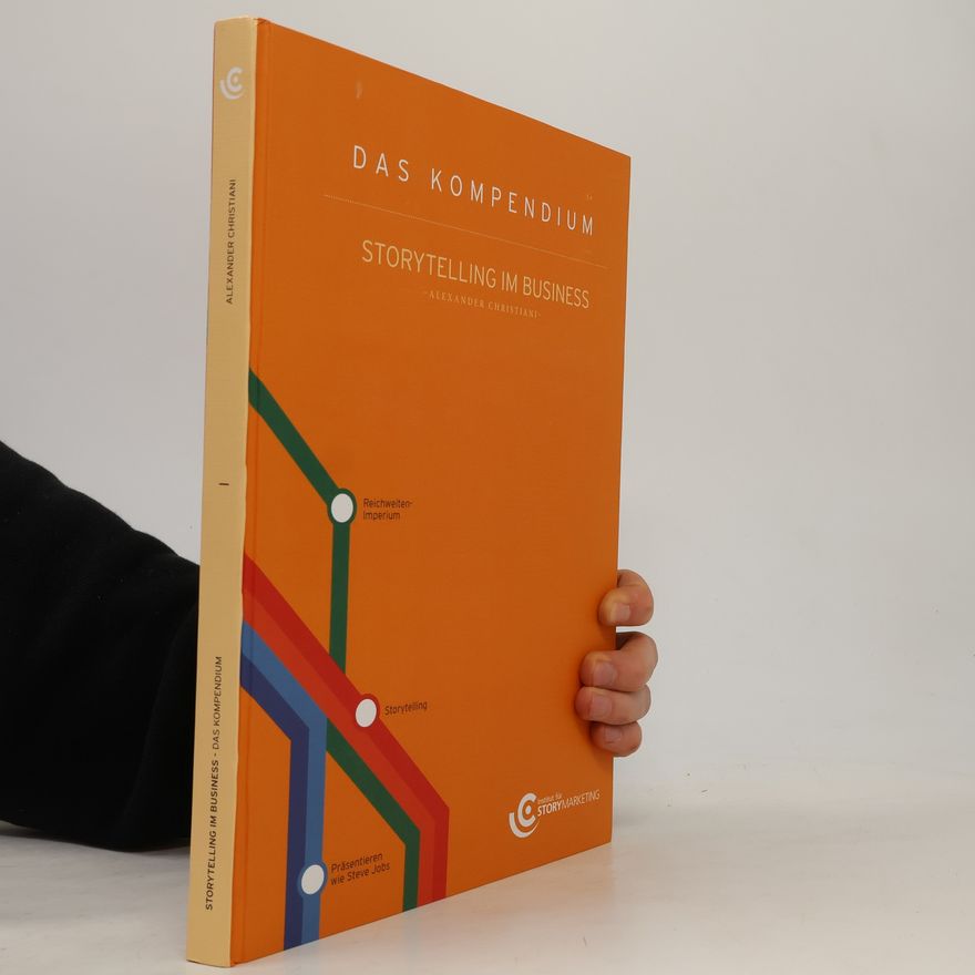 Alexander Christiani Das Kompendium. Storytelling im Business