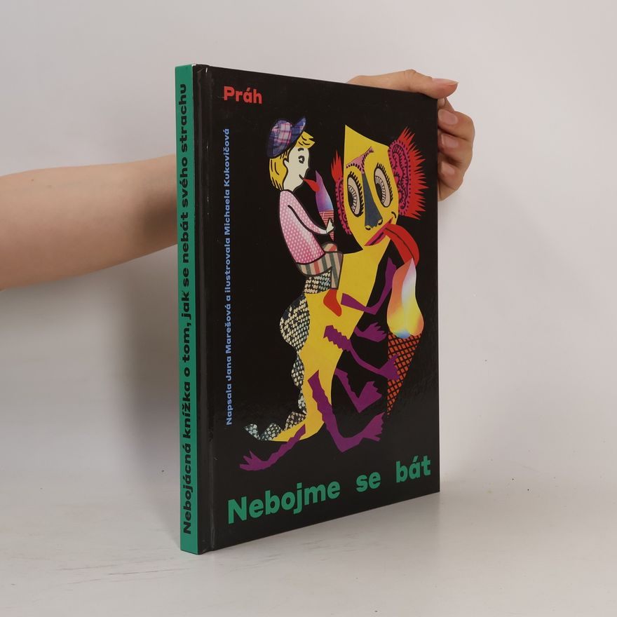 Michaela Kukovičová Nebojme se bát : nebojácná knížka o tom, jak se nebát svého strachu
