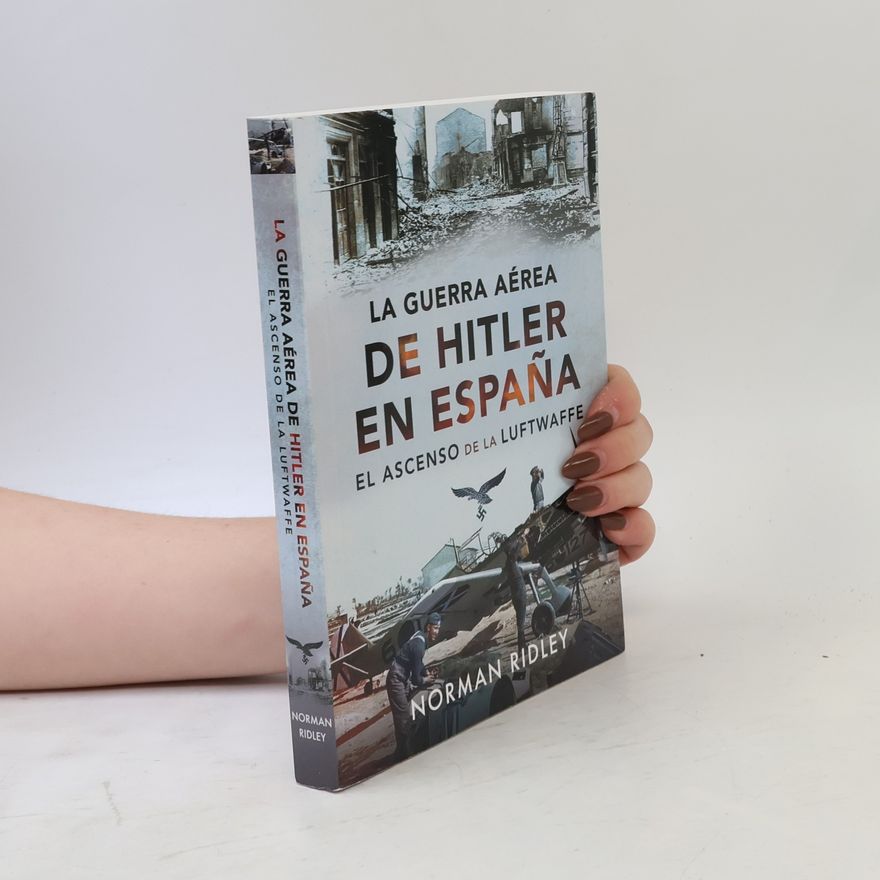 Norman Ridley La guerra aérea de Hitler en España