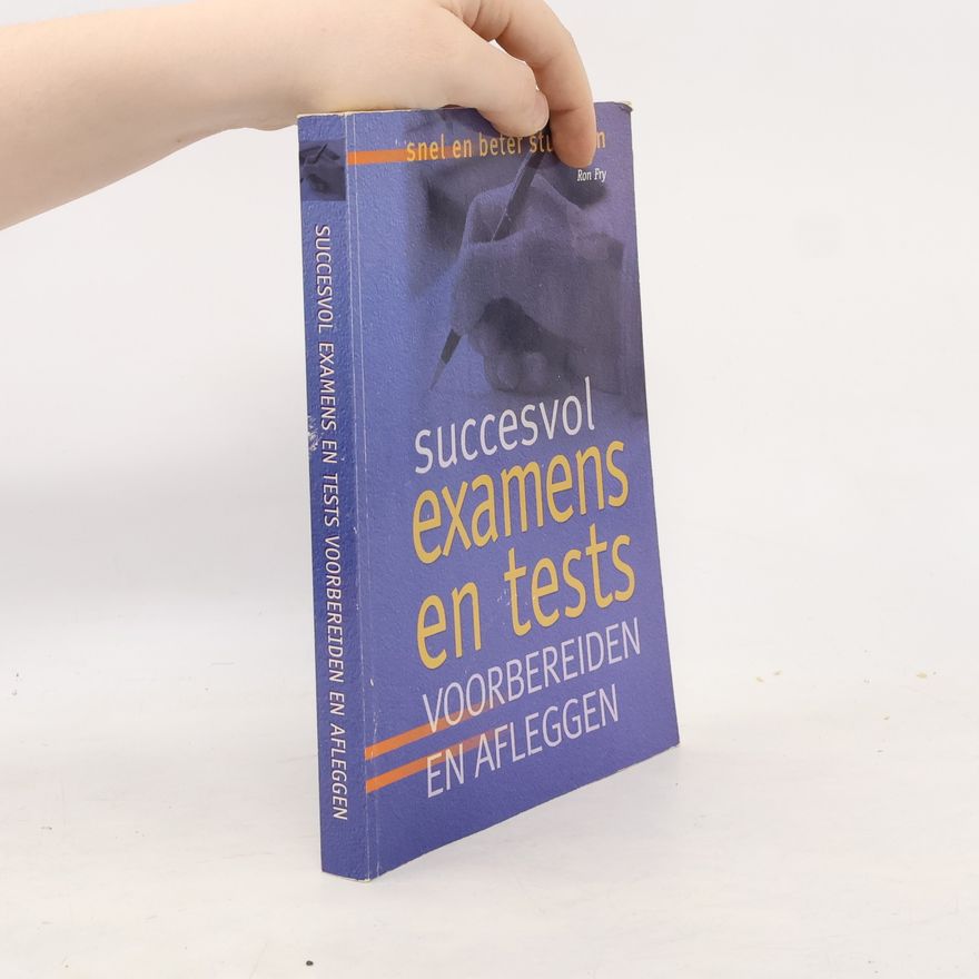 Ronald W. Fry Succesvol examens en tests voorbereiden en afleggen