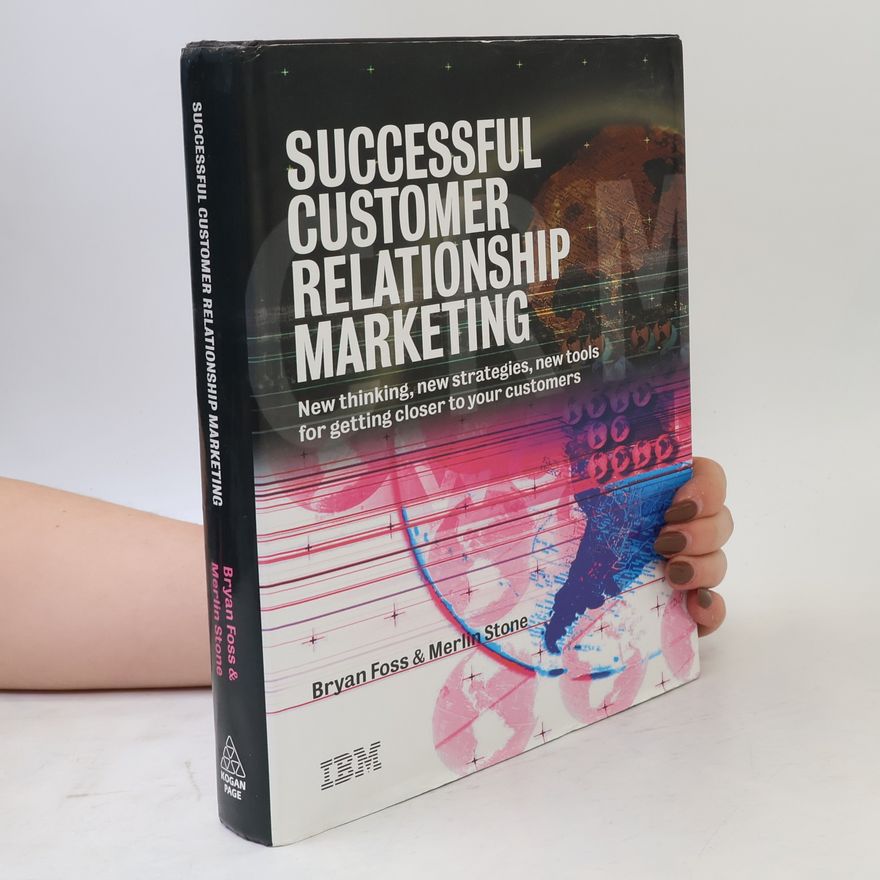 Bryan Foss Successful Customer Relationship Marketing