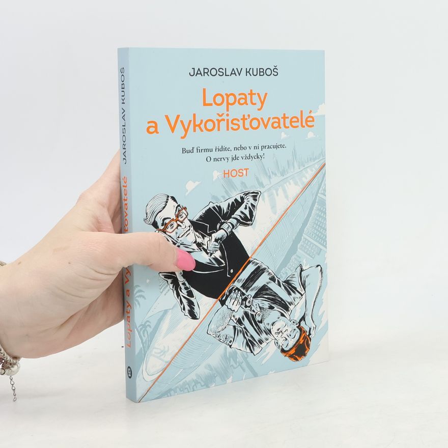 Jaroslav Kuboš Lopaty a Vykořisťovatelé