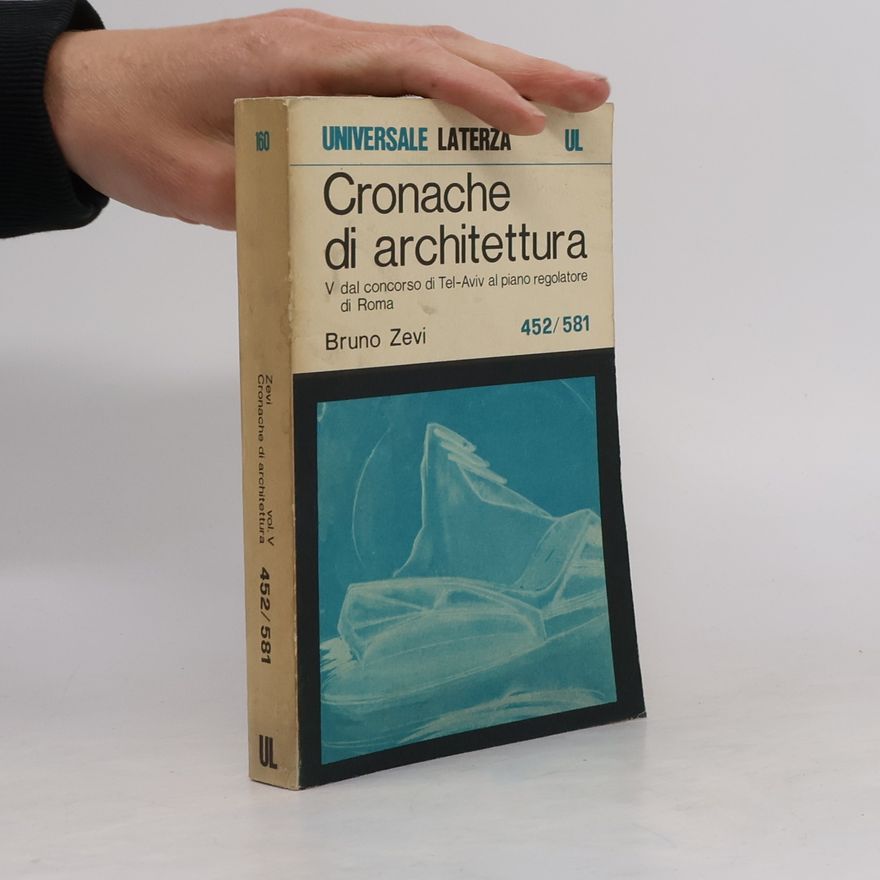 Bruno Zevi Cronache di architettura 452/581