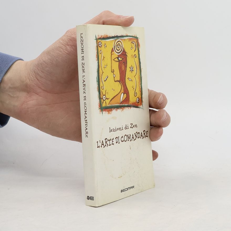 AA.VV. L'arte di comandare. Lezione di zen