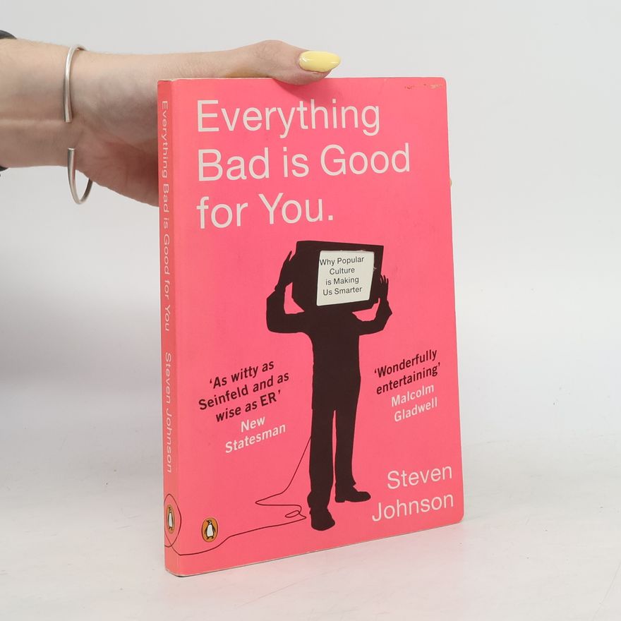 Steven Johnson Everything bad is good for you