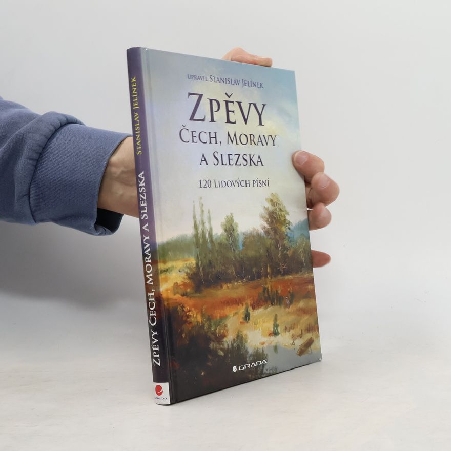 Stanislav Jelínek Zpěvy Čech, Moravy a Slezska - 120 lidových písní