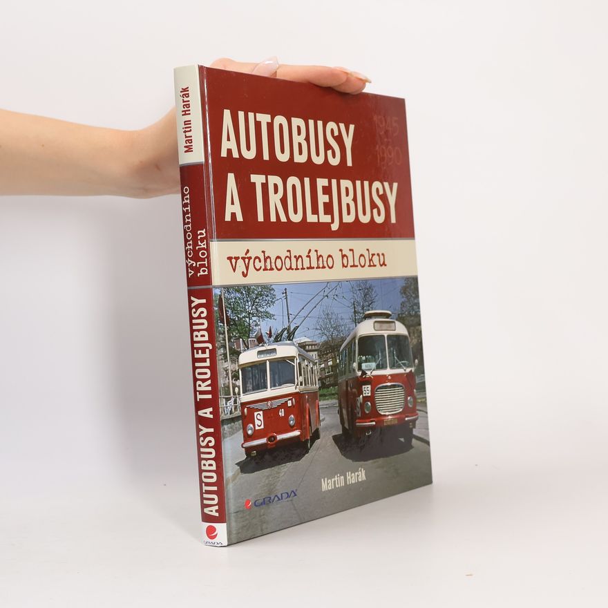 Martin Harák Autobusy a trolejbusy východního bloku 1945-1990