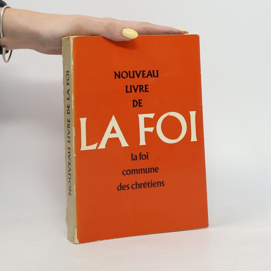 Collectif d'auteurs Nouveau livre de la foi. La Foi commune des Chrétiens
