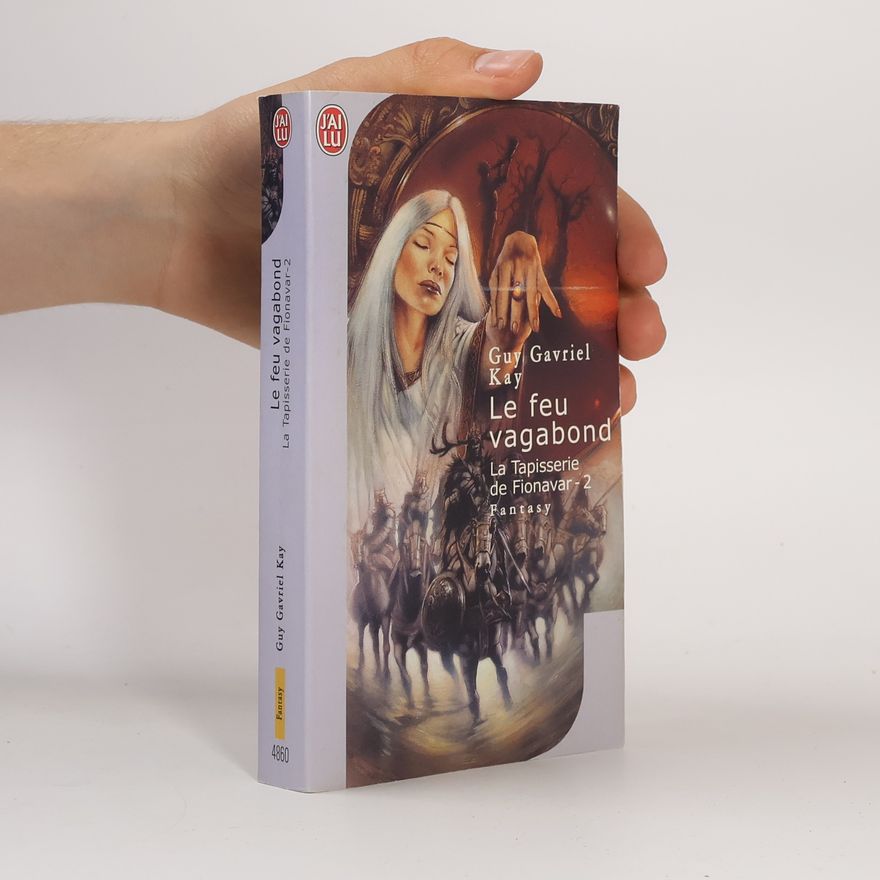Guy Gavriel Kay Le Feu vagabond