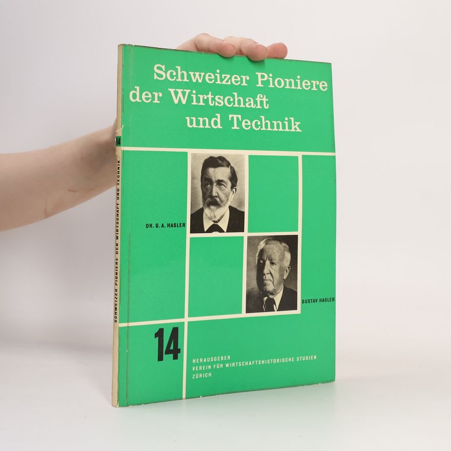 Autorenkollektiv Schweizer Pioniere der Wirtschaft und Technik 14