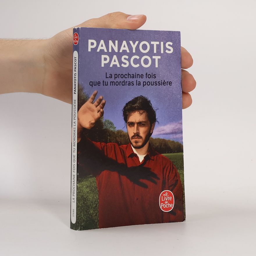 Panayotis Pascot La prochaine fois que tu mordras la poussière