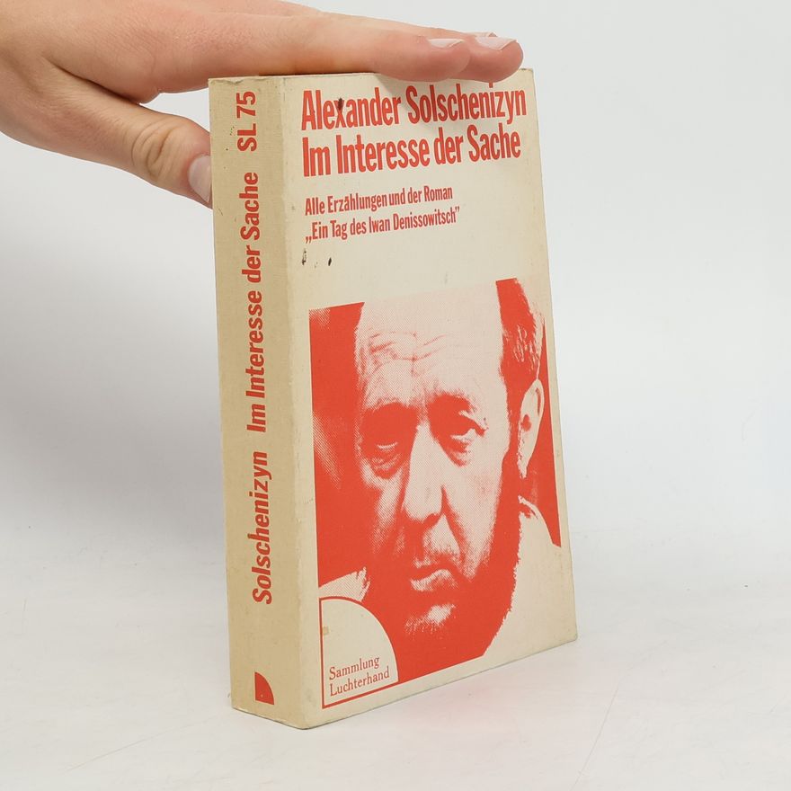 Alexander Issajewitsch Solschenizyn Im Interesse der Sache.