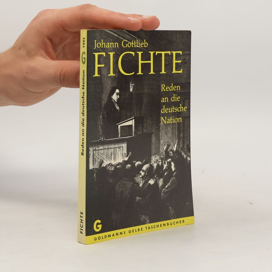 Johann Gottlieb Fichte Reden an die deutsche Nation