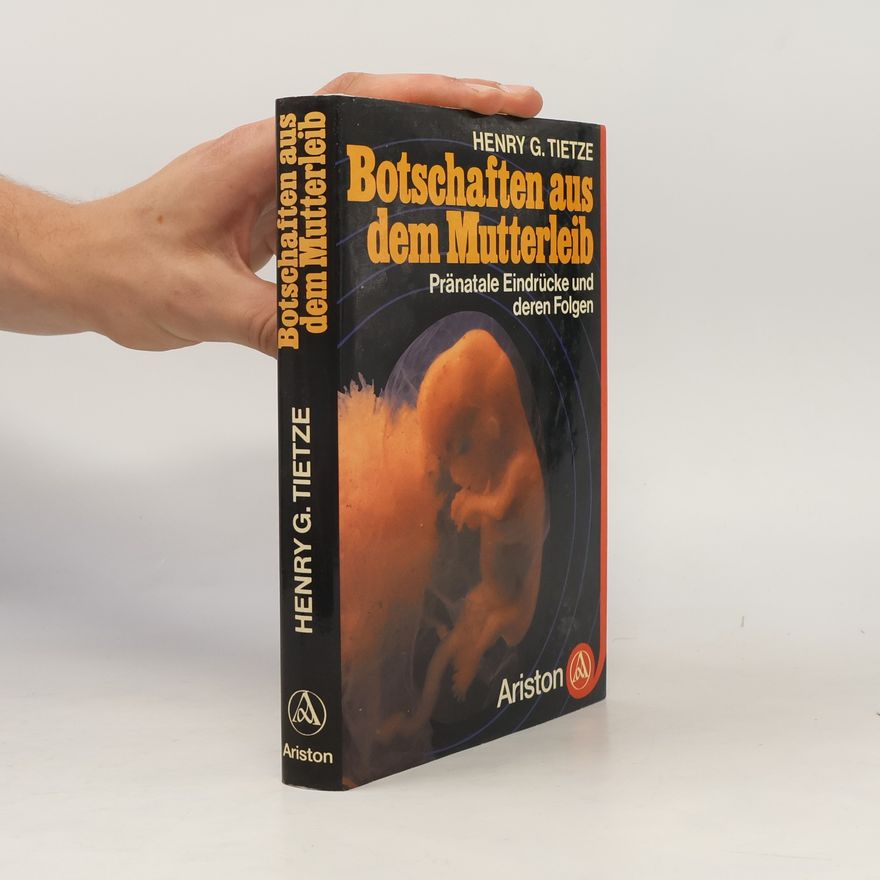 Henry G. Tietze Botschaften aus dem Mutterleib