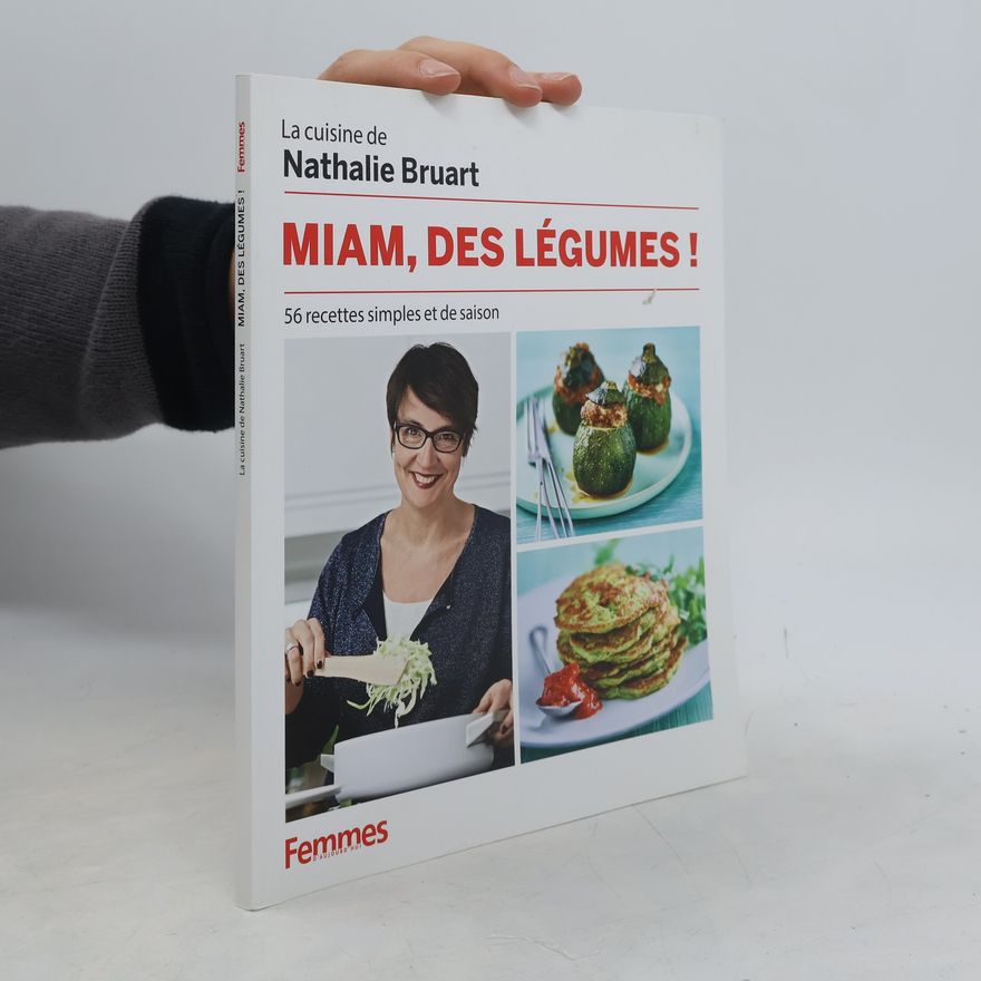 Nathalie Bruart Miam, des légumes!