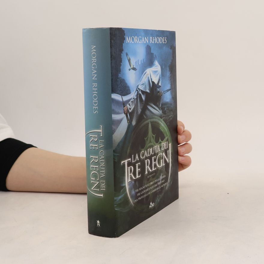 Morgan Rhodes La saga dei tre regni: La caduta dei tre regni