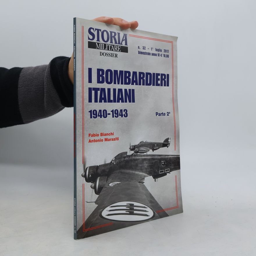 Antonio Maraziti Storia Militare Dossier n. 32. I Bombardieri Italiani 1940-1943
