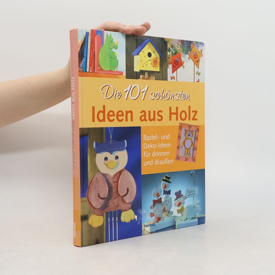 Autorenkollektiv Die 101 schönsten Ideen aus Holz