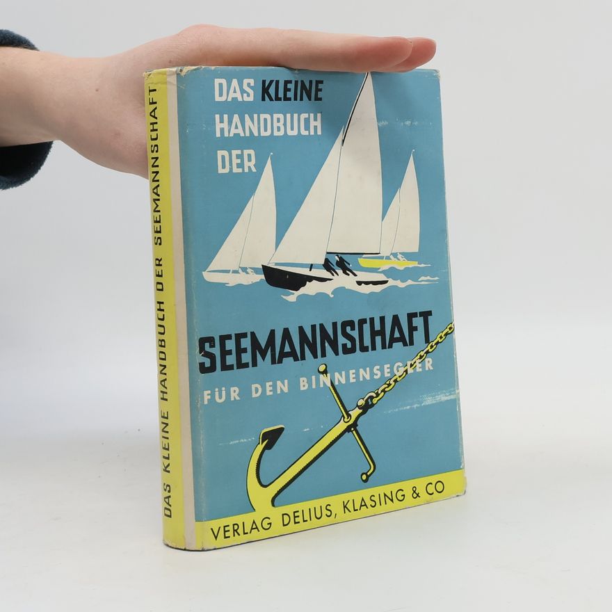 AA.VV. Das Kleine Handbuch der Seemannschaft für den Binnensegler