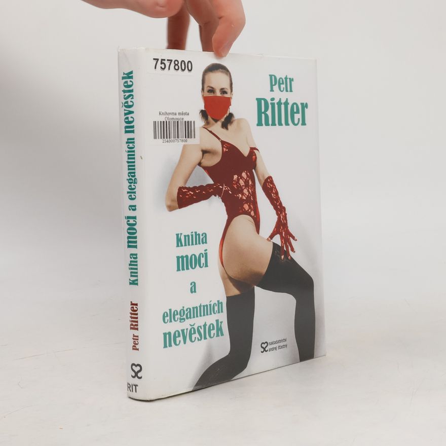 Petr Ritter Kniha moci a elegantních nevěstek