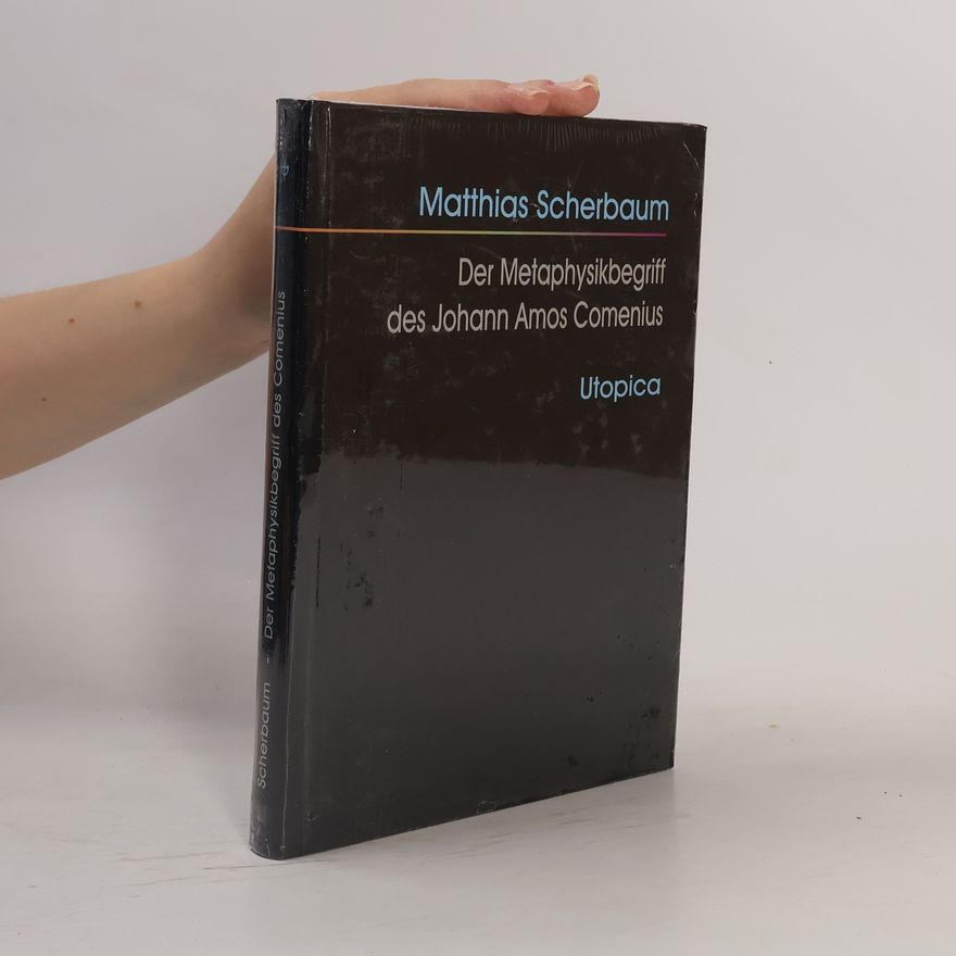Matthias Scherbaum Der Metaphysikbegriff des Johann Amos Comenius