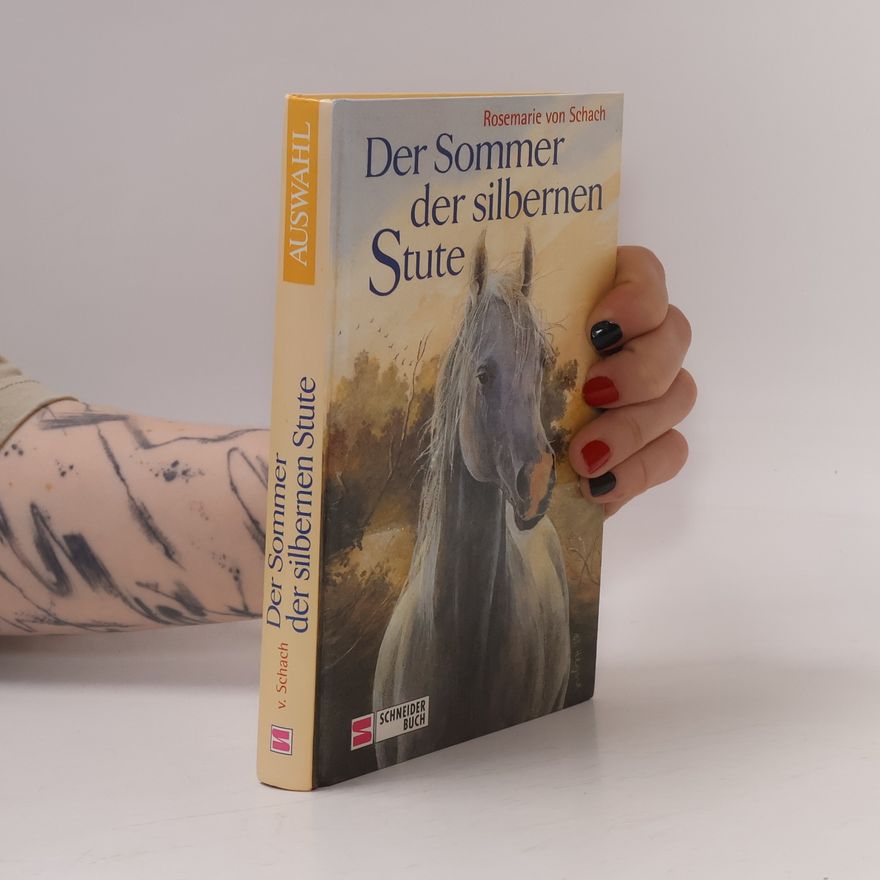 Rosemarie von Schach Der Sommer der silbernen Stute