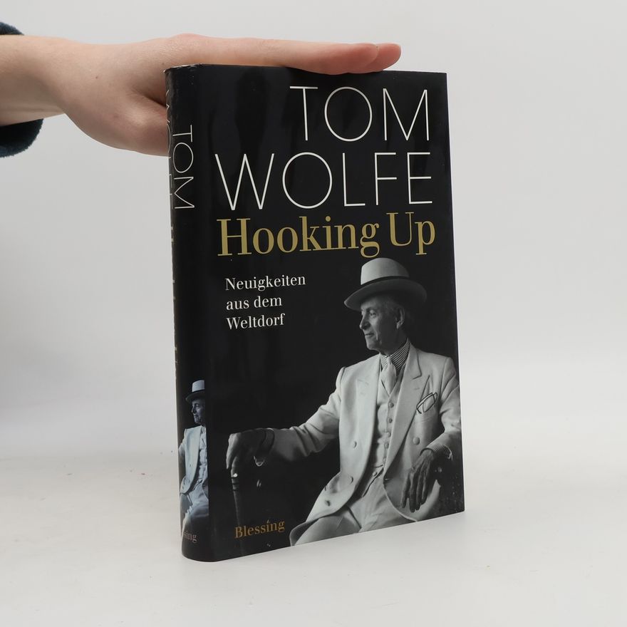 Tom Wolfe Hooking up: Neuigkeiten aus dem Weltdorf