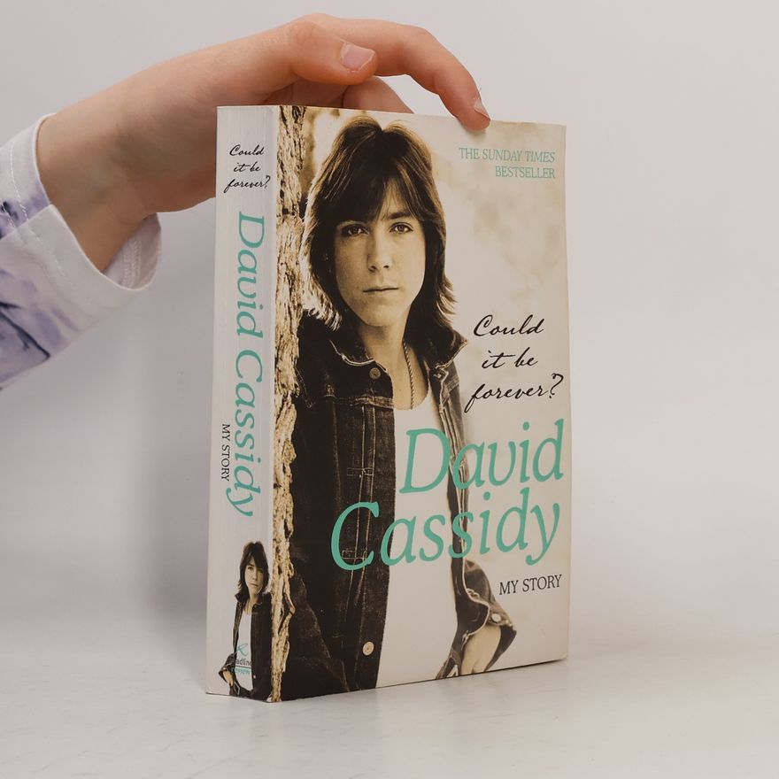 David C. Cassidy Could It Be Forever? My Story