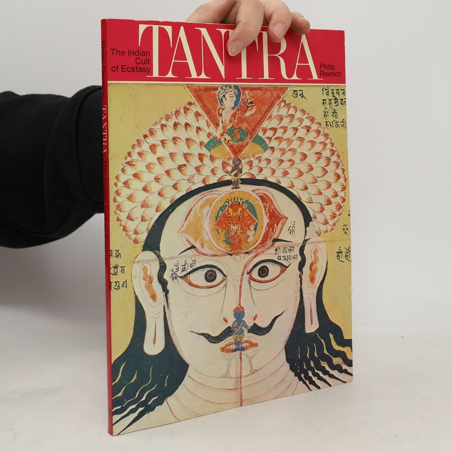 Philip S. Rawson Tantra: the Indian cult of ecstasy